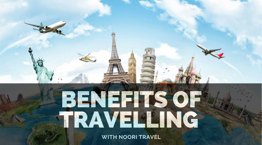 Benefits of Travelling with Noori Travel